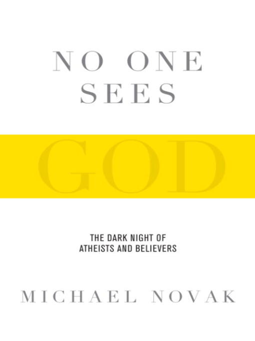 Title details for No One Sees God by Michael Novak - Available